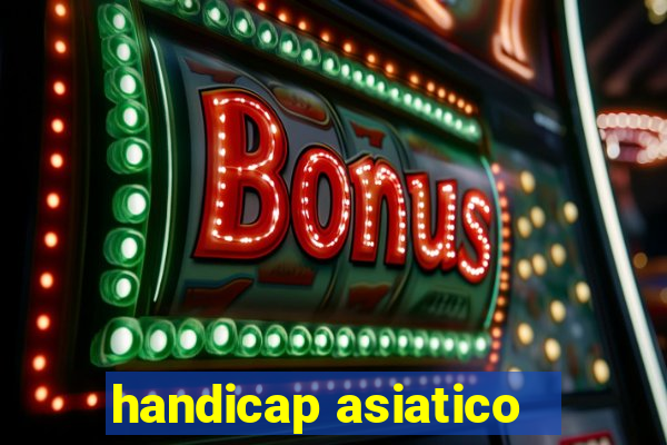 handicap asiatico - 3.5